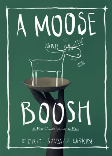 A Moose Boosh by Eric-Shabazz Larkin