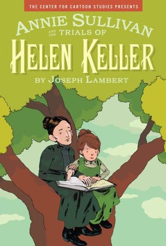 Anne Sullivan and the Trials of Helen Keller by Joseph Lambert
