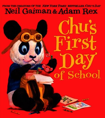 Chu's First Day of School - Neil Gaiman and Adam Rex