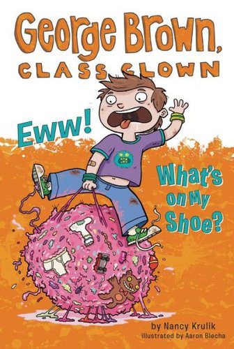 George Brown Class Clown Eww! What's on My Shoe?