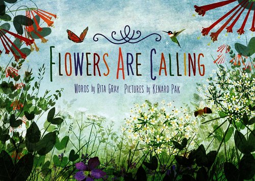 Flowers Are Calling by Rita Gray