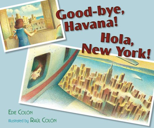 Picture books about Cuba Good-bye, Havana! Hola, New York!