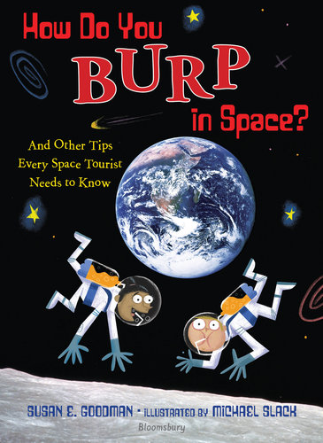 Summer Reading Lists: How Do You Burp in Space by Susan E. Goodman
