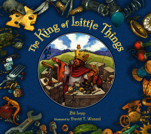 The King of Little Things - Bill Lepp