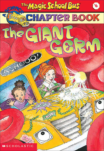 Magic School Bus Chapter Book The Giant Germ