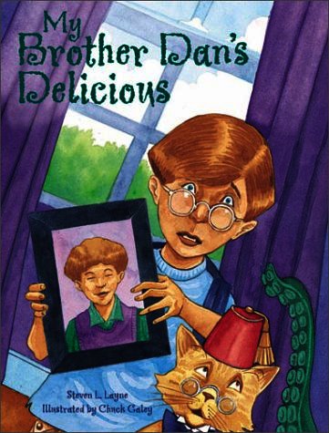 My Brother Dans Delicious by Steven L. Layne