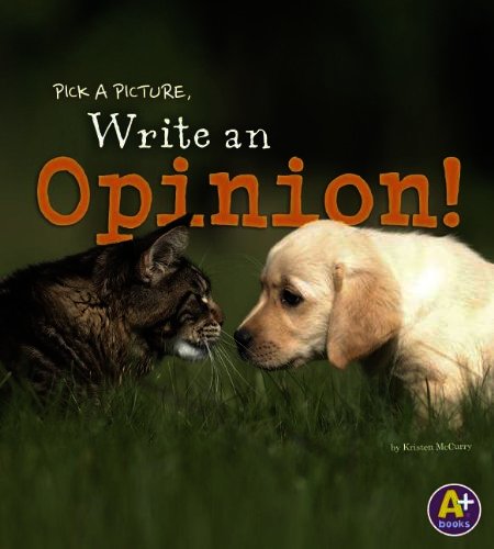 Pick a Picture Write an Opinion by Kristen McCurry