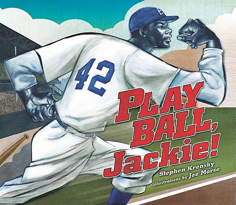 Play Ball, Jackie! Stephen Krensky