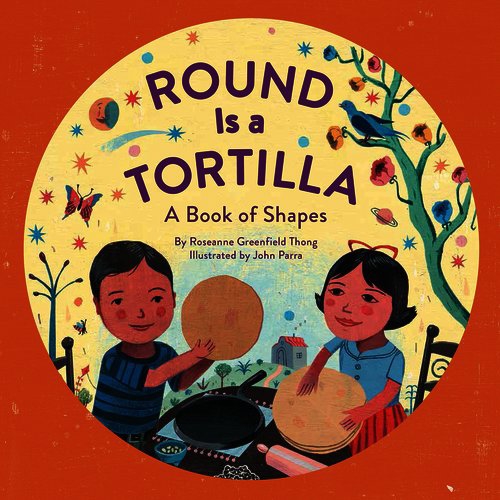 Round Is A Tortilla: A Book Of Shapes