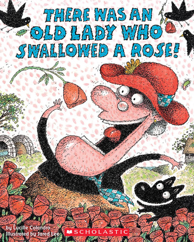 There Was an Old Lady Who Swallowed a Rose by Lucille Colandro