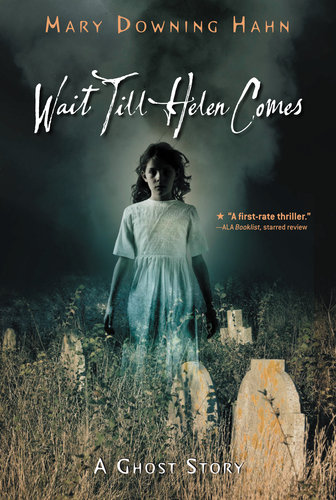 Wait Till Helen Comes - Mary Downing Hahn