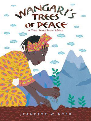 Wangaris Trees of Peace by Jeannette Winter