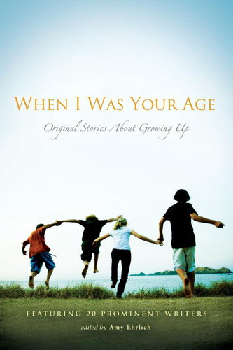 When I Was Your Age - Original Stories About Growing Up