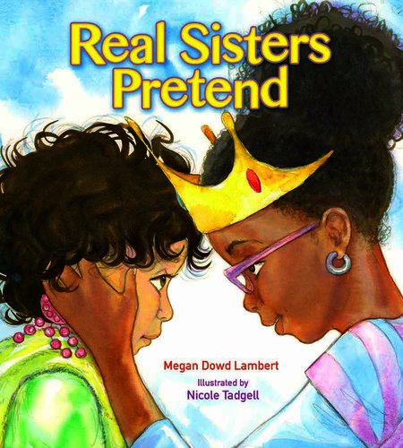 Books for Classroom Libraries: Real Sisters Pretend