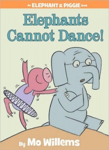 Elephant and Piggie Elephants Cannot Dance - Mo Willems