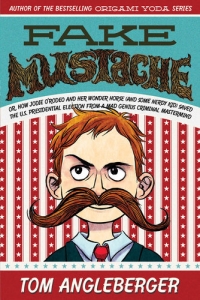 Fake Mustache - Tom Angleberger