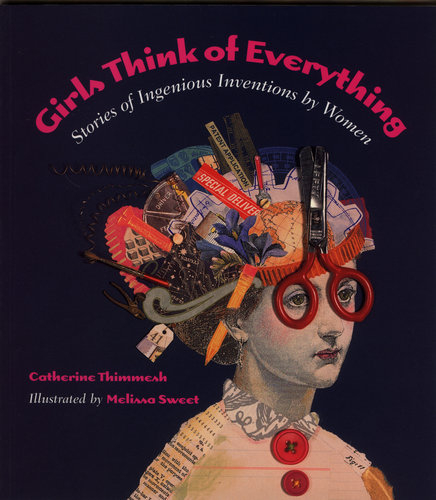 Girls Think of Everything: Stories of Ingenious Inventions by Women book cover