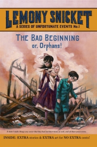 Lemony Snicket The Bad Beginning or Orphans